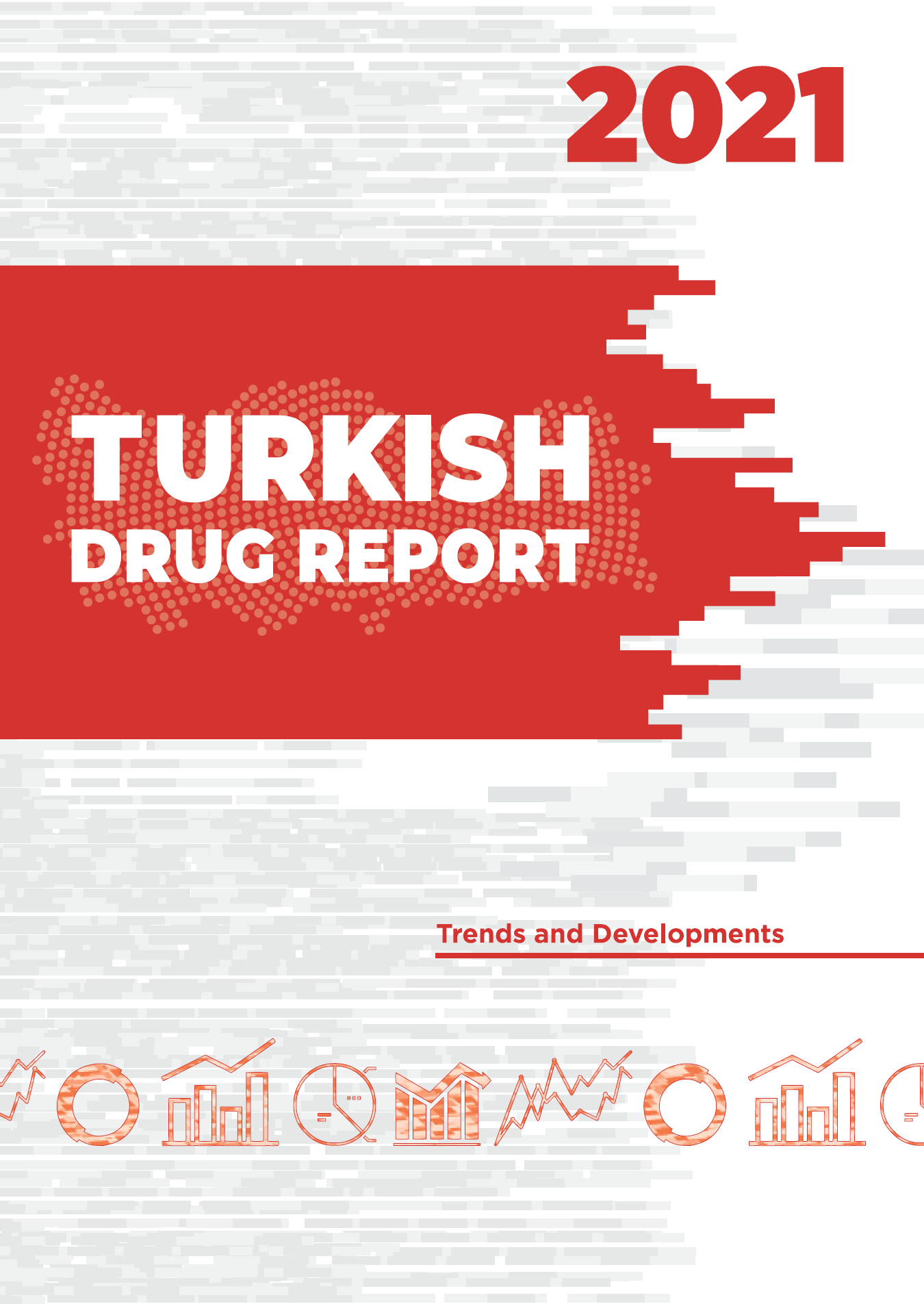 2021 TÜRKİYE UYUŞTURUCU RAPORU